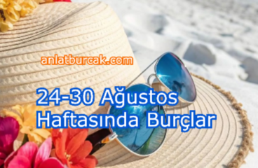 24-30 Ağustos Haftasında Burçlar