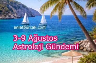 3-9 Ağustos Astroloji Gündemi