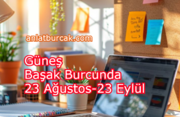 Güneş Başak Burcunda 23 Ağustos-23 Eylül 2026