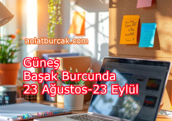 Güneş Başak Burcunda 23 Ağustos-23 Eylül 2026