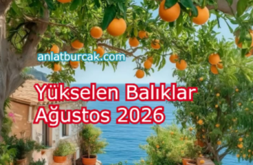 Yükselen Balıklar Ağustos 2026