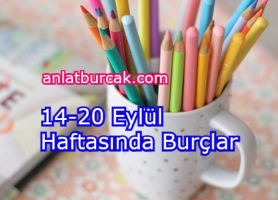 14-20 Eylül Haftasında Burçlar