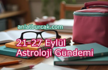 21-27 Eylül Astroloji Gündemi