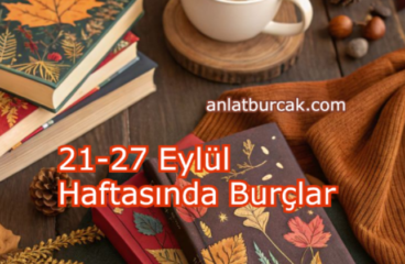 21-27 Eylül Haftasında Burçlar
