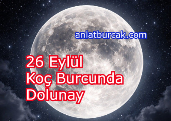 26 Eylül 2026 Koç Burcunda Dolunay