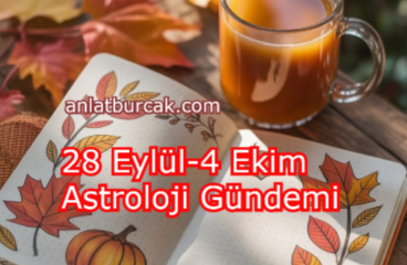 28 Eylül-4 Ekim Astroloji Gündemi