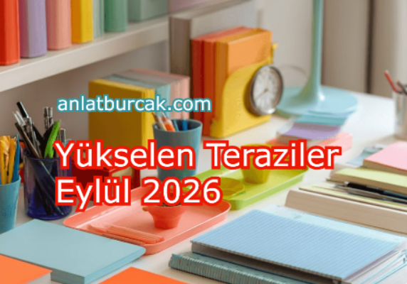 Yükselen Teraziler Eylül 2026