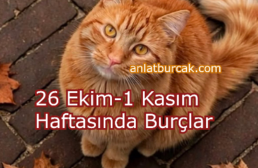 26 Ekim-1 Kasım Haftasında Burçlar