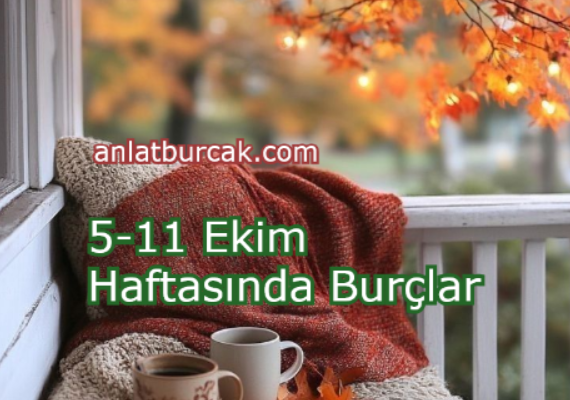 5-11 Ekim Haftasında Burçlar