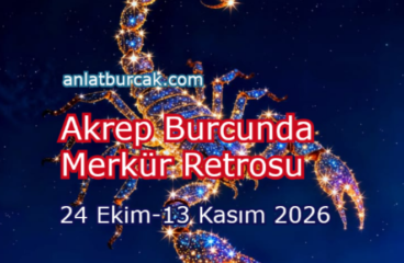 Akrep Burcunda Merkür Retrosu 24 Ekim-13 Kasım 2026